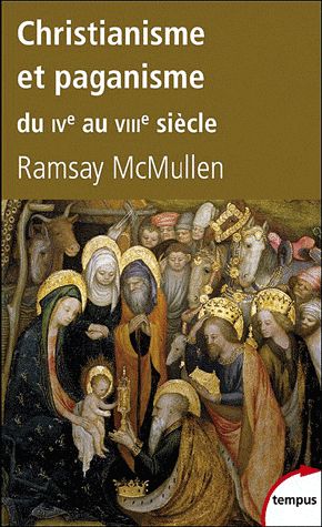 Christianisme et paganisme du IV et VIIIe siècle de Ramsay MacMullen C10