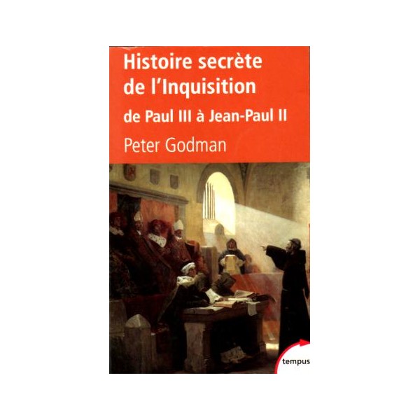 Histoire Secrète de l'Inquisition de Paul III a Jean Paul II de Peter Godman Histoi10