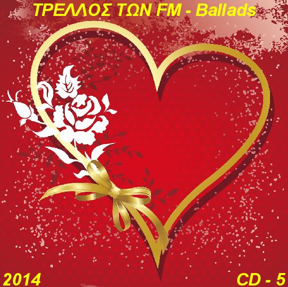ΤΡΕΛΛΟΣ ΤΩΝ FM - Ballads 5 [13-05-2014/MP3/192kbs] 1297
