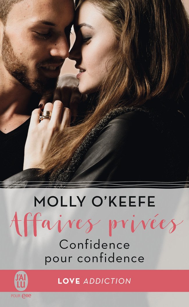 O'KEEFE Molly - AFFAIRES PRIVÉES - Tome 2 : Confidence pour confidence Confi10