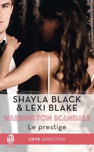  BLAKE Lexi & BLACK Shayla - WASHINGTON SCANDALS - Tome 2 : Le prestige Le-pre10