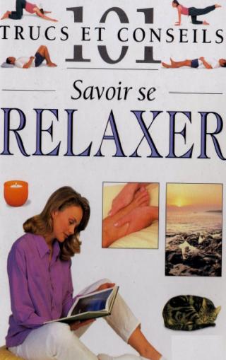 Savoir se relaxer 101 trucs et conseils 11031710