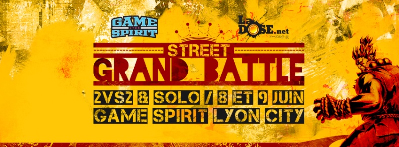 Street Grand Battle @GameSpirit Lyon 8/9 Juin ! Solo et 2vs2 Street11
