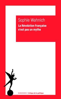 La Révolution française n'est pas un mythe, de Sophie Wahnich 97822510