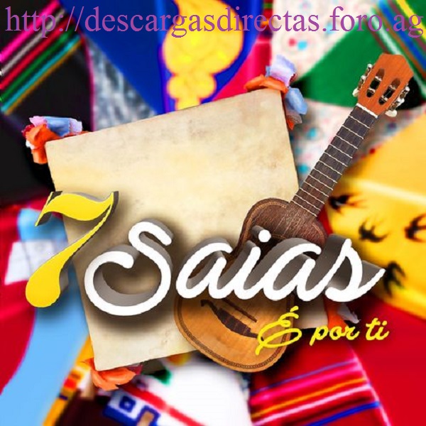 7 Saias - É por ti (2017)iTUNES-Exclusiva 500x5097