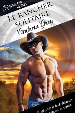 Le rancher solitaire - Andrew Grey -le-ra10