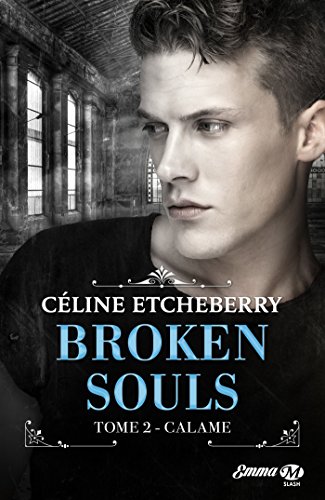 Broken souls T2 : Calame - Céline Etcheberry 51driq10