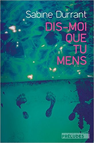 DIS MOI QUE TU ME MENS de Sabine Durrant Dis-mo11