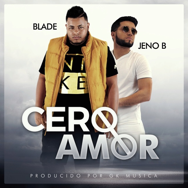 Jeno B Ft. Blade - Cero Amor (Prod. By @GKMusica) Img-2010