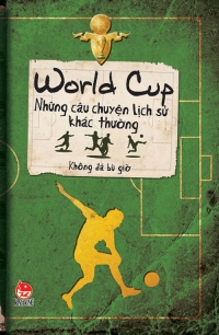 Những câu chuyện lịch sử khác thường - World Cup W10