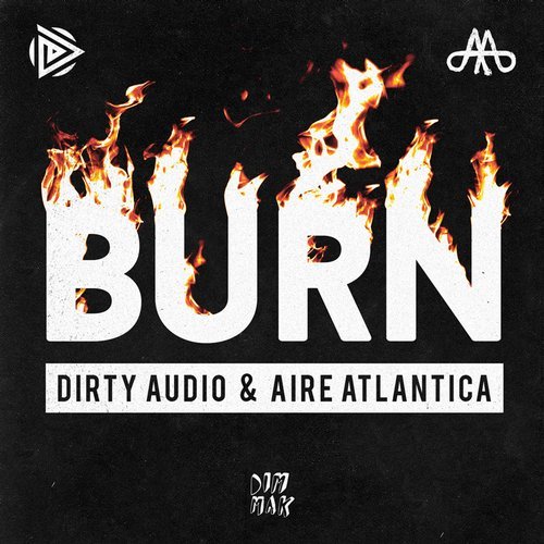 Dirty Audio & Aire Atlantica - Burn (Original Mix) 11304210