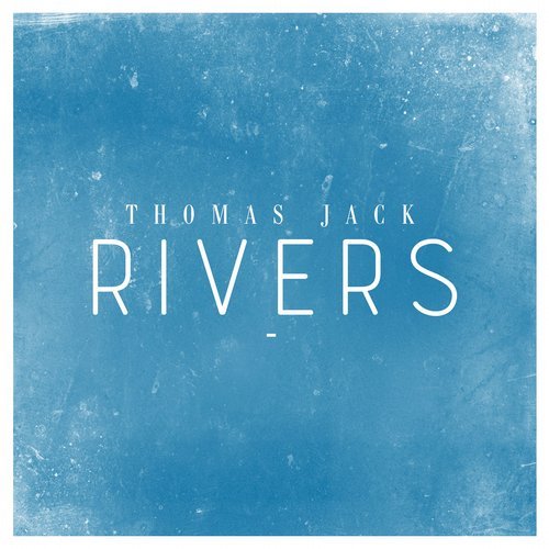 Thomas Jack - Rivers (Original Mix) 11934510