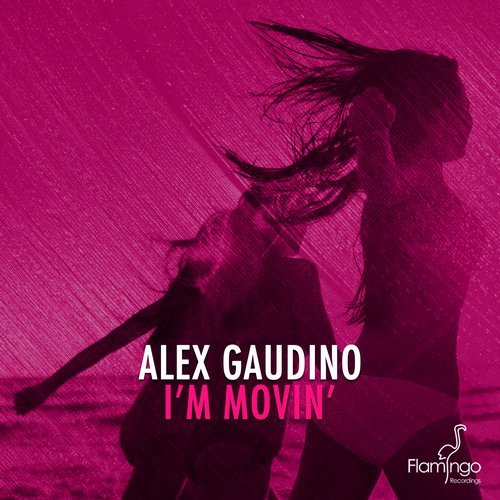 Alex Gaudino - I'm Movin' (Alex Gaudino & Dyson Kellerman Mix) 12009410