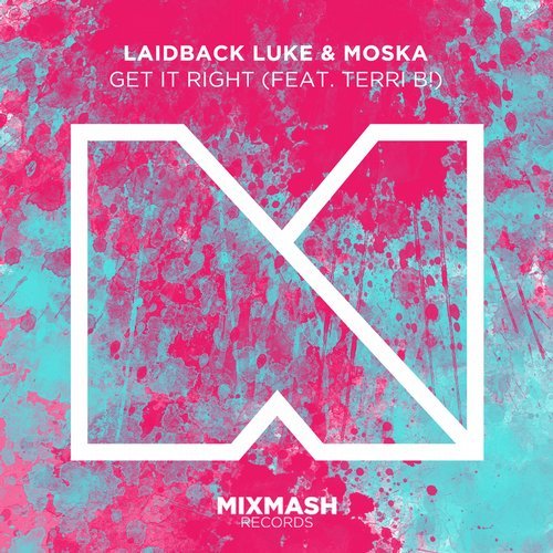 Laidback Luke & Moska - Get It Right (feat. Terri B!) - Single 12074910