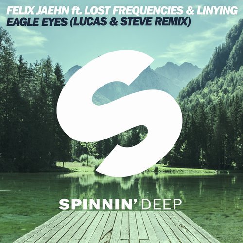 Felix Jaehn - Eagle Eyes (feat. Lost Frequencies & Linying) [Lucas & Steve Remix] 12425710