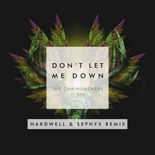 The Chainsmokers - Don't Let Me Down (feat. Daya) [Hardwell & Sephyx Extended Remix] 13715210