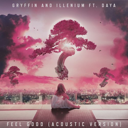 Gryffin & Illenium - Feel Good (feat. Daya) [Acoustic] 15847310