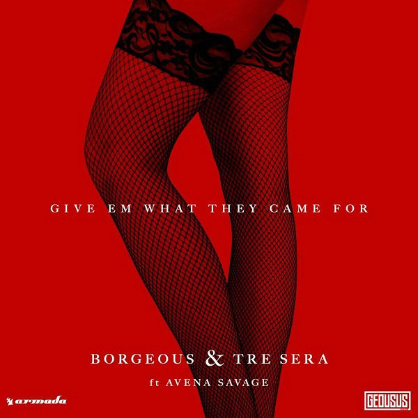 Borgeous & Tre Sera - Give Em What They Came For (feat. Avena Savage) 18519410