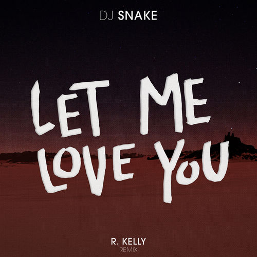 DJ Snake - Let Me Love You (R. Kelly Remix) 500x5037