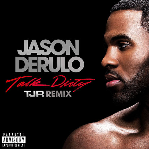 Jason Derulo - Talk Dirty (feat. 2 Chainz) [TJR Remix] 500x5090