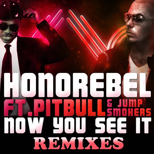 Honorebel - Now You See It (Remixes) [feat. Pitbull & Jump Smokers] 59127610