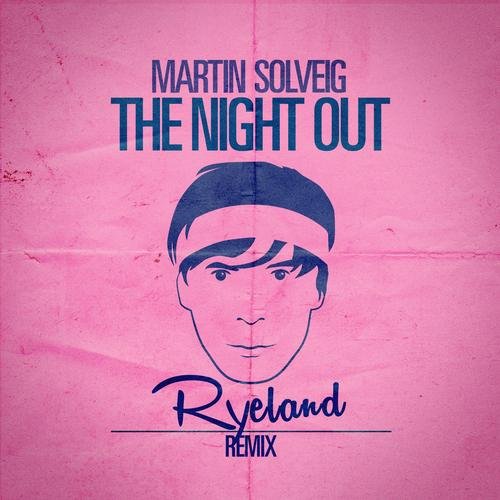Martin Solveig - The Night Out (Ryeland Remix) 74439710