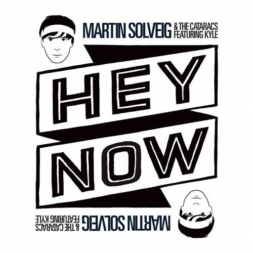 Martin Solveig & The Cataracs - Hey Now (feat. Kyle) - Single 74507110