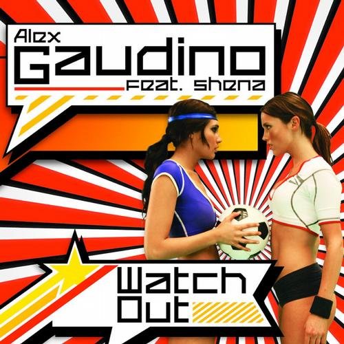 Alex Gaudino - Watch Out (feat. Shena) [Radio Edit] 75353210
