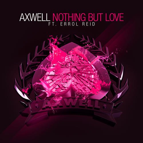 Axwell - Nothing But Love (feat. Errol Reid) [The Remixes] - EP 80199010