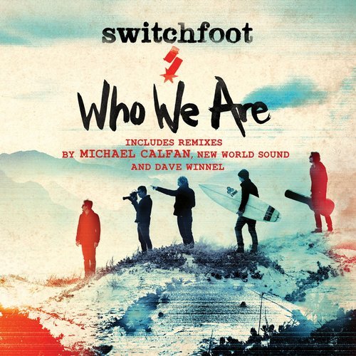 Switchfoot - Who We Are (Remixes) - EP 88261310