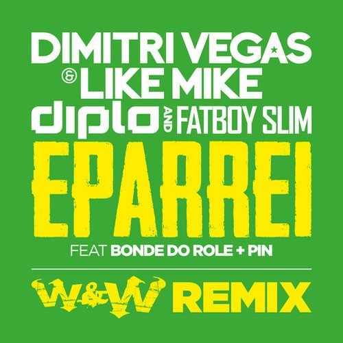 Dimitri Vegas & Like Mike, Fatboy Slim - Eparrei (feat. Bonde Do Role, Pin) [W&W Remix] 95779110