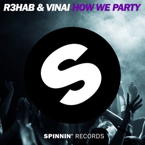R3hab & VINAI - How We Party (Original Mix) 98218910