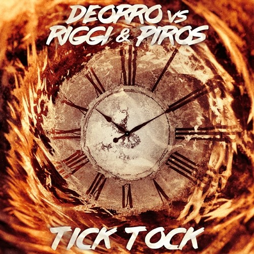 Deorro vs Riggi & Piros - Tick Tock (Original Mix) Cover13