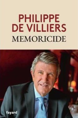 La lecture de mes vacances - Mémoricide de Philippe de Villiers - Un must La lecture de mes vacances - Mémoricide de Philippe de Villiers - Un must
