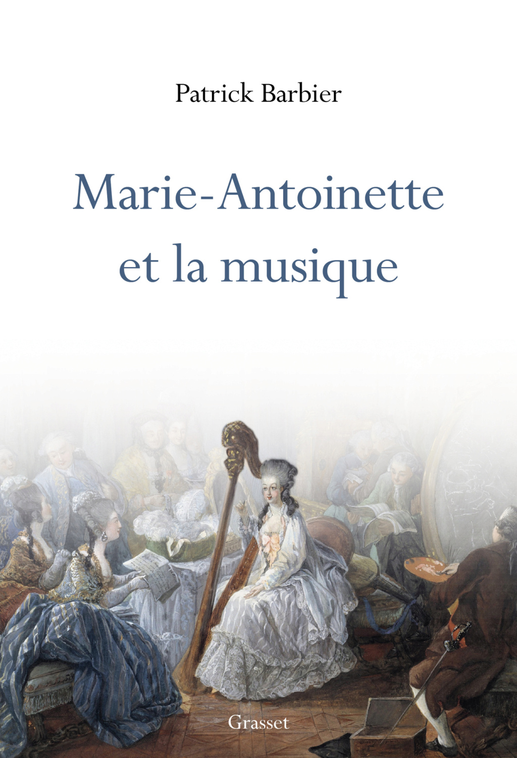 barbier - Marie-Antoinette et la musique, de Patrick Barbier (Grasset, 2022) Cover10