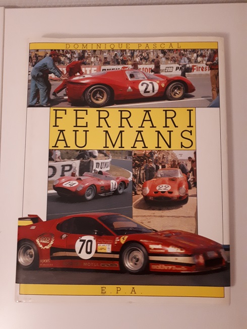 FERRARI au MANS par Dominique PASCAL édition EPA 171 pages 117