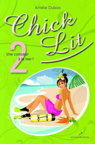 CHICK LIT (Tome 2) UNE CONSŒUR À LA MER ! de Amélie Dubois Jli39010