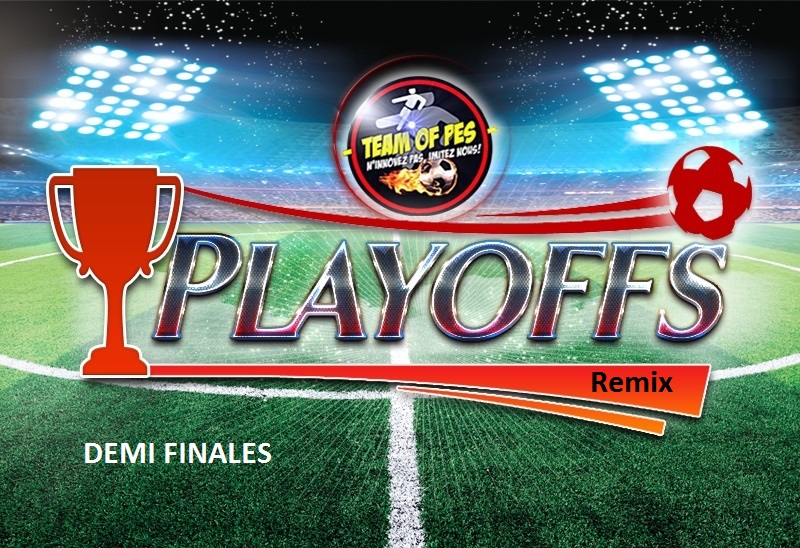 [PLAYOFFS REMIX] Demi finales PS4 - Session 2 ! Playof11