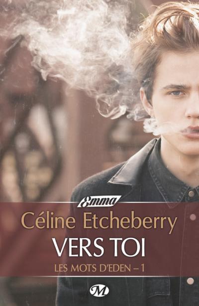 Les Mots d'Eden - Tome 1 : Vers toi de Céline Etcheberry Vers_t11