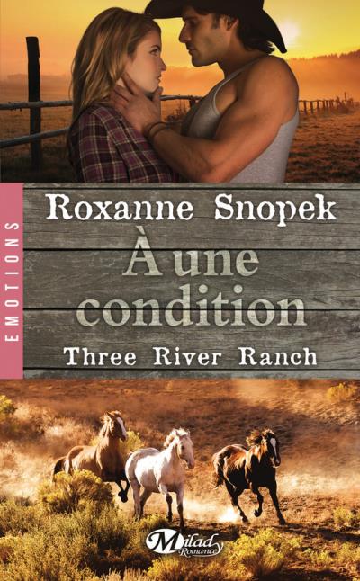 Roxanne Snopek - Three River Ranch - Tome 3 : À une condition de Roxanne Snopek Yo_une10