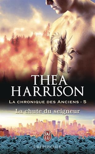 HARRISON Thea - LA CHRONIQUE DES ANCIENS - Tome 5 : La chute du seigneur La-chr10