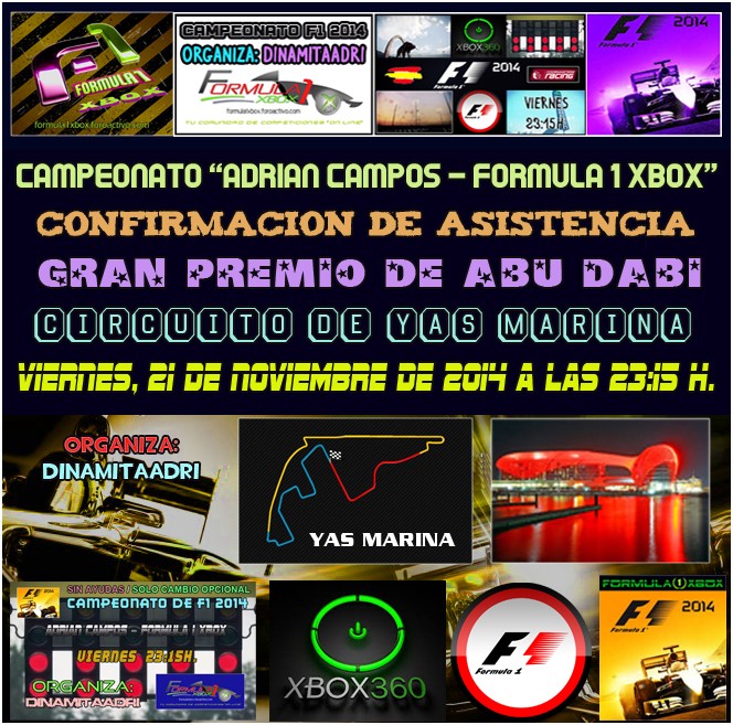F1 2014 / CONFIRMACIÓN DE ASISTENCIA / CTO. ADRIAN CAMPOS -F1 XBOX / 3ª CARRERA FASE 1 / G.P. DE ABU DHABI / Viernes, 21 de noviembre de 2014 a las 23:15h.. Formul19