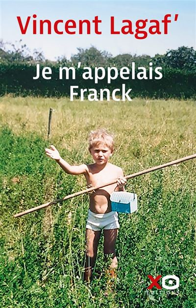 [Lagaf', Vincent] Je m'appelais Franck Couv5810