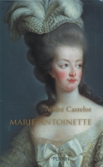 Nouvelle édition de la biographie de Marie-Antoinette par Castelot 10591810