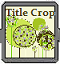 Totally Titles Crop