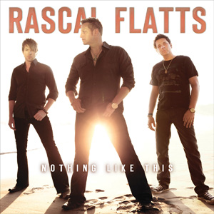Album: Rascal Flatts - Nothing Like This Nothin10
