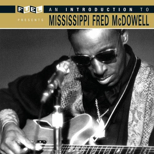 Mississippi Fred McDowell - Page 2 Fuel410