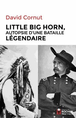 bataille - Little Big Horn -autopsie d'une bataille légéndaire de David Cornut 11927110