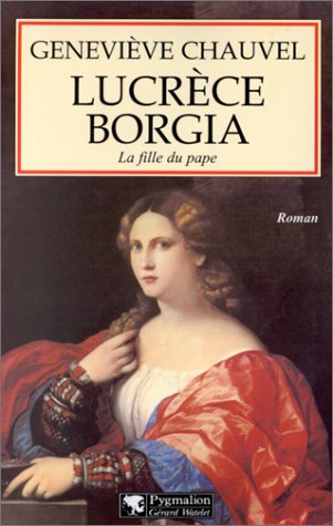 Lucrèce Borgia de Genevieve Chauvel 51jb4g12