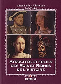 Atrocités et folies des Rois et des Reines de l'Histoire de Rattle et Vale 51ksb110